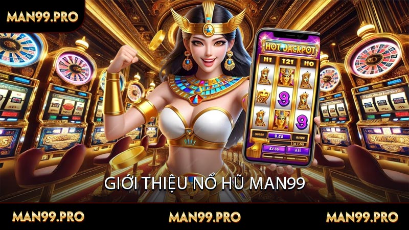 Giới thiệu nổ hũ Man99