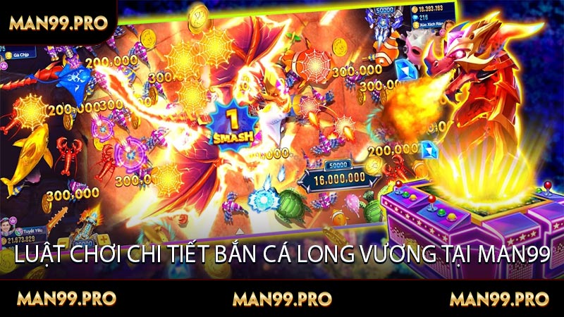 Luật Chơi Chi Tiết Bắn Cá Long Vương Tại MAN99