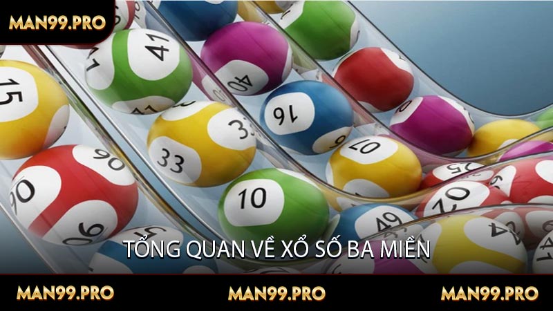 Tổng Quan Về Xổ Số Ba Miền