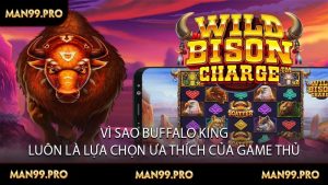 Vì Sao Buffalo King Luôn Là Lựa Chọn Ưa Thích Của Game Thủ