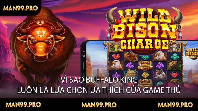 Vì Sao Buffalo King Luôn Là Lựa Chọn Ưa Thích Của Game Thủ